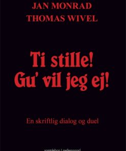Ti stille! Guâ vil jeg ej! (E-bog)